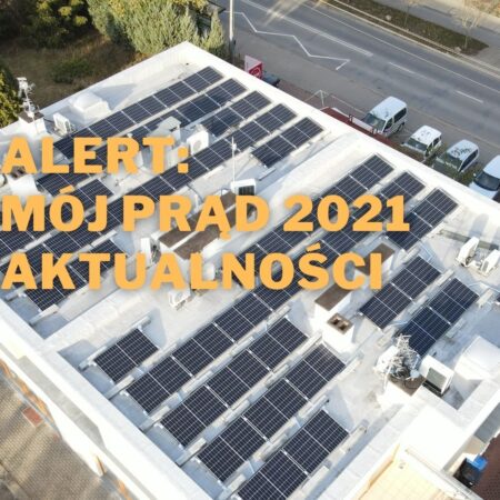 Alert: Dotacja „Mój&nbsp;prąd” w&nbsp;roku 2021 – najnowsze informacje!